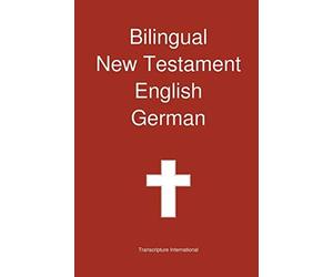 Transcripture Intern - Bilingual New Testament English - German - New - X555z