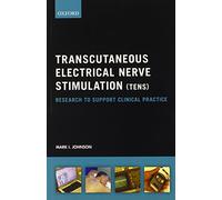 Transcutaneous Electrical Nerve Stimulation (Tens): Research To Support Clinical Practice