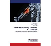 Transdermal Drug Delivery: A Challenge: Overcomming Transdermal Drug Delivery Barrier