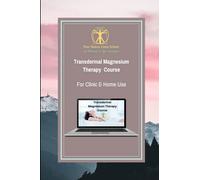Transdermal Magnesium Therapy Course: Learn about health benefits, uses and applications of magnesium salts: 6 (Mineral Healing)