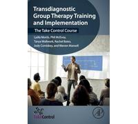 Transdiagnostic Group Therapy Training and Implementation: The Take Control Course