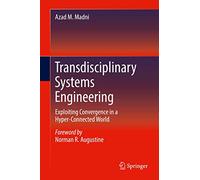 Transdisciplinary Systems Engineering: Exploiting Convergence in a Hyper-Connected World
