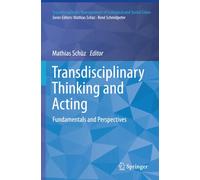 Transdisciplinary Thinking and Acting: Fundamentals and Perspectives (Transdisciplinary Management of Ecological and Social Crises)