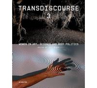 Transdiscourse 3: Women in Art, Science, and Body Politics