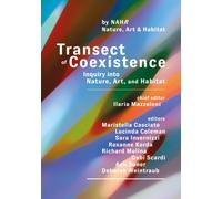 Transect of Coexistence : Inquiry into Nature, Art, and Habitat