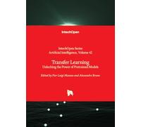 Transfer Learning - Unlocking the Power of Pretrained Models (Artificial Intelligence)