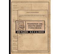 Transfer-on-death Deed Form Book: Legal Templates for Simplified Property Transfers Upon Death | Step-by-Step Instructions to Bypass Probate & Protect Your Legacy.