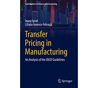 Transfer Pricing in Manufacturing: An Analysis of the OECD Guidelines (Contributions to Finance and Accounting)