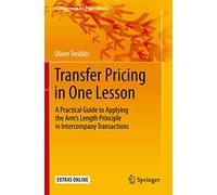 Transfer Pricing in One Lesson: A Practical Guide to Applying the Arm’s Length Principle in Intercompany Transactions (Management for Professionals)