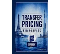 TRANSFER PRICING SIMPLIFIED: Your Easy, Step-by-Step Handbook for Transfer Pricing (TAX BOOK SERIES)