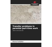 Transfer problems in parental part-time work: Labour and social law