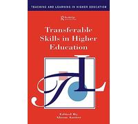 Transferable Skills in Higher Education (Teaching and Learning in Higher Education)