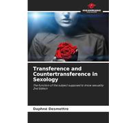 Transference and Countertransference in Sexology: The function of the subject supposed to know sexuality2nd Edition