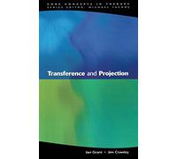Transference And Projection: Mirrors to the Self (Core Concepts in Therapy) by Grant, Jan, Crawley, Jim (2002) Paperback