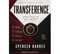 Transference: Understanding the Calling, Character and Commission of a Deacon