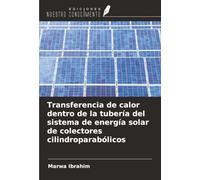 Transferencia de calor dentro de la tubería del sistema de energía solar de colectores cilindroparabólicos
