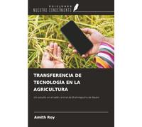 TRANSFERENCIA DE TECNOLOGÍA EN LA AGRICULTURA: Un estudio en el valle central de Brahmaputra de Assam
