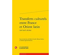 Transferts Culturels Entre France Et Orient Latin: 10
