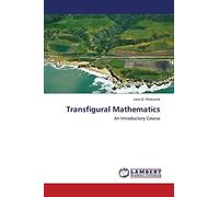 Transfigural Mathematics: An Introductory Course