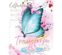 Transform: A 90 Day Law of Attraction Journal: Cultivating Abundance, Appreciation and Imagination - White Cover Glossy with Premium Color Interior Pages