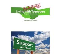 Transform Living with Teenagers the Parenting Course