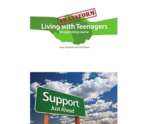 Transform Living With Teenagers the parenting course