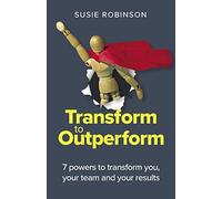 Transform to Outperform
