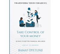 Transform Your Finances Planner: 28 Days to Better Financial Wellness