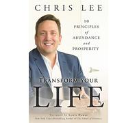 Transform Your Life: 10 Principles of Abundance and Prosperity
