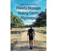 Transform Your Life by Walking: Share in one woman's thoughts as she hikes across Spain