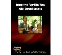 Transform Your Life: Yoga with Baron Baptiste
