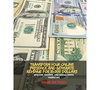 Transform Your Online Presence and Generate Revenue for 10,000 Dollars: Amazon, Shopify, and Social Media Marketing