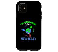 Transform Your World Motivational Empowerment Design Case for iPhone 11
