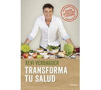 Transforma tu salud / Transform Your Health: La Clave Esta En Las Bacterias Intestinales Y Las Hormonas/ The Key Is In Intestinal Bacteria And Hormones (Bienestar, salud y vida sana)