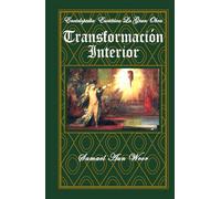 Transformación Interior: Tomo III (Enciclopedia Esotérica "La Gran Obra")