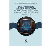 Transformación Jurídica Y Seguridad Digital: Estrategias Para Una Sociedad Informada