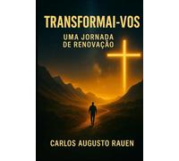 TRANSFORMAI-VOS: Uma Jornada de Renovação