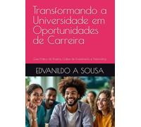 Transformando a Universidade em Oportunidades de Carreira: Guia Prático de Projetos, Clubes de Investimento e Networking