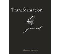 Transformation: A 30-Day Guided Journal for Self-Discovery, Clarity & Inner Power