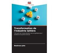 Transformation de l'industrie laitière: Tirer parti de l'externalisation de la logistique pour améliorer les performances