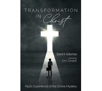 Transformation in Christ: Paul's Experience of the Divine Mystery