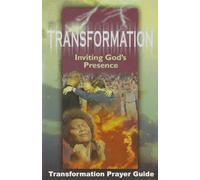 Transformation: Inviting God's Presence: A Year-long Prayer Guide inviting God's Transforming Presence.