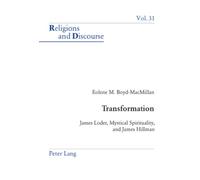 Transformation: James Loder, Mystical Spirituality, and James Hillman: 31 (Religions and Discourse)