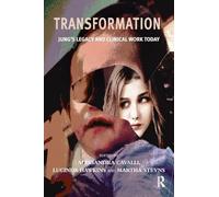Transformation: Jung's Legacy and Clinical Work Today