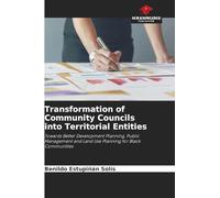 Transformation of Community Councils into Territorial Entities: Towards Better Development Planning, Public Management and Land Use Planning for Black Communities