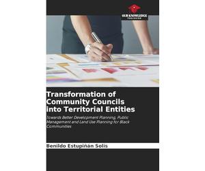 Transformation of Community Councils into Territorial Entities: Towards Better Development Planning, Public Management and Land Use Planning for Black Communities