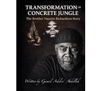 Transformation of Concrete Jungle: The Brother Naazim Richardson Story