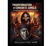 Transformation of Concrete Jungle: The Brother Naazim Richardson Story