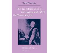 Transformation of Decline and Fall (Cambridge Studies in Eighteenth-Century English Literature and Thought, Series Number 1)