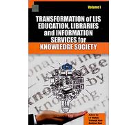 Transformation of Lis Education, Libraries and Information Services for Knowledge Society: Essays in Honour of Prof. Jagtar Singh